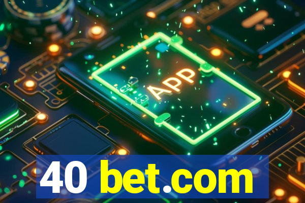 40 bet.com